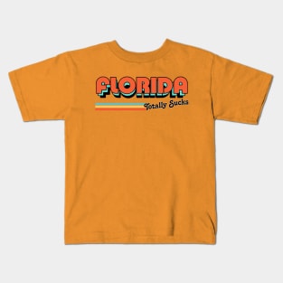 Florida Totally Sucks / Humorous Retro Typography Design Kids T-Shirt